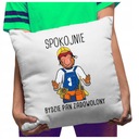 Funny Vankúš Nebojte sa, budete spokojní