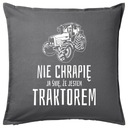 NECHRÁPAM SNÍVAM, ŽE SOM TRAKTOROVÝ vankúš