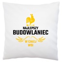 Najlepší stavbár v celej obci Poduszka Biała