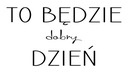 Nálepka na stenu Nálepky s citátmi DOBRÝ DEŇ
