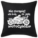 NECHRÁPAM SNÍVAM JAZDÍM NA MOTOCYKLE vankúš darček