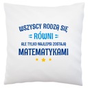 Len tí najlepší sa stávajú matematikmi Pillow White