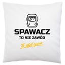 zvárač je životný štýl White Vankúš