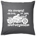 NECHRÁPAM SNÍVAM JAZDÍM NA MOTOCYKLE vankúš darček