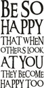 Nápis na stene s citátom - Be so happy.. 119