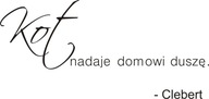 Nálepka na stenu s nápisom - Mačka dáva dom... 138 Nálepka na stenu s nápisom - Mačka dáva dom... 138