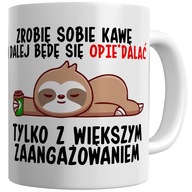 HRNČEK S Vtipným SLOTHYM NA PRACOVNÚ POTLAČ HRNČEK S Vtipným SLOTHYM NA PRACOVNÚ POTLAČ