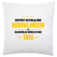Stavebný robotník otec, darček pre otca, biely vankúš Stavebný robotník otec, darček pre otca, biely vankúš