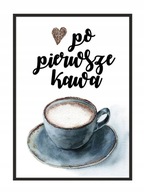OBRAZOVÝ PLAGÁT V RÁME 53x73 cm Káva P777 OBRAZOVÝ PLAGÁT V RÁME 53x73 cm Káva P777