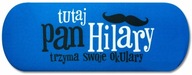 Púzdro na okuliare - TU PÁN HILARY DRŽÍ SVOJ... Púzdro na okuliare - TU PÁN HILARY DRŽÍ SVOJ...