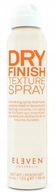 Sprej na textúru ELEVEN AUSTRALIA Dry Finish 178 ml Sprej na textúru ELEVEN AUSTRALIA Dry Finish 178 ml