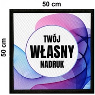 Nášivka S VLASTNOU POTLAČOU 50 X 50 cm HIT! Nášivka S VLASTNOU POTLAČOU 50 X 50 cm HIT!