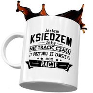 Darček VŽDY MÁM PRAVDU HRNKOVÁ KŇAZ Darček VŽDY MÁM PRAVDU HRNKOVÁ KŇAZ