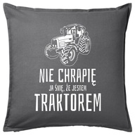 NECHRÁPAM SNÍVAM, ŽE SOM TRAKTOROVÝ vankúš NECHRÁPAM SNÍVAM, ŽE SOM TRAKTOROVÝ vankúš
