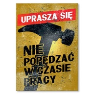 Kovová tabuľa, plech, plagát do práce, kancelárie, nápis, V práci sa neponáhľajte Kovová tabuľa, plech, plagát do práce, kancelárie, nápis, V práci sa neponáhľajte