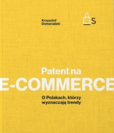 Patent elektronického obchodu. O Poliakoch, ktorí udávajú trendy Patent elektronického obchodu. O Poliakoch, ktorí udávajú trendy