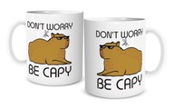 NEBOJTE SA BE CAPY hrnček kapybara kapybara NEBOJTE SA BE CAPY hrnček kapybara kapybara