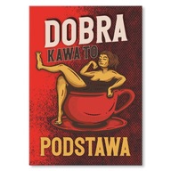 PLECHOVÝ OBRAZ DO DOMÁCEJ KAVIARNE DOBRÁ KÁVA PLECHOVÝ OBRAZ DO DOMÁCEJ KAVIARNE DOBRÁ KÁVA