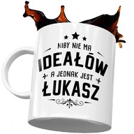 Perfektný hrnček ŁUKASZ pre ŁUKASZ Perfektný hrnček ŁUKASZ pre ŁUKASZ