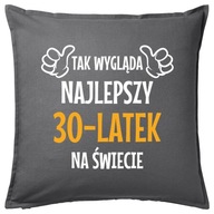 NAJLEPŠÍ 30-ROČNÝ darček do vankúša k 30. NARODENINÁM NAJLEPŠÍ 30-ROČNÝ darček do vankúša k 30. NARODENINÁM