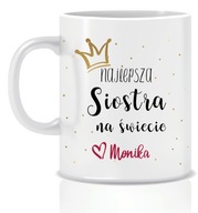 SISTER hrnček Najlepšia sestra na svete + AKÉKOĽVEK MENO SISTER hrnček Najlepšia sestra na svete + AKÉKOĽVEK MENO
