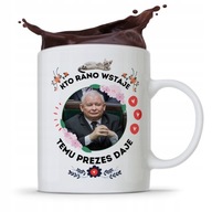 Vtipný hrnček PREZIDENTA PIS JAROSŁAW KACZYŃSKIHO Vtipný hrnček PREZIDENTA PIS JAROSŁAW KACZYŃSKIHO