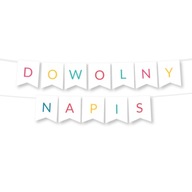 BANNER, váš AKÝKOĽVEK PODPIS, farebná, personalizovaná girlanda - max 20 ZNAKOV BANNER, váš AKÝKOĽVEK PODPIS, farebná, personalizovaná girlanda - max 20 ZNAKOV