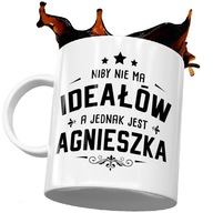 PERFEKTNÝ HRNČEK AGNIESZKY k AGAM MENÁM PERFEKTNÝ HRNČEK AGNIESZKY k AGAM MENÁM