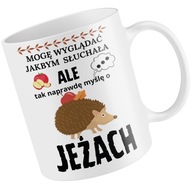 hrnček VYzerám, že počúvam, ale myslím na ježkov hrnček VYzerám, že počúvam, ale myslím na ježkov