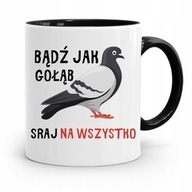 ČIERNY hrnček FUNNY FUNNY BE LIKE A SHIT DOVE ČIERNY hrnček FUNNY FUNNY BE LIKE A SHIT DOVE