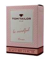 Toaletná voda TOM TAILOR BE MINDFUL WOMAN 30 ml