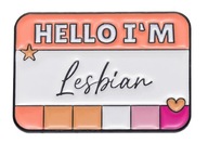 Odznak odznak Dobrý deň, som lesbička PRIDE LGBT Odznak odznak Dobrý deň, som lesbička PRIDE LGBT
