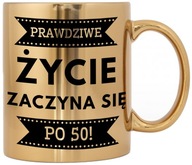 ZLATÝ HRNČEK NA 50. NARODENINOVÝ ŽIVOT PO 50 ZLATÝ HRNČEK NA 50. NARODENINOVÝ ŽIVOT PO 50