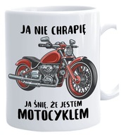HRNČEK pre MOTOCYKLU darček k motorke NARODENINY Nechrápam, to snívam HRNČEK pre MOTOCYKLU darček k motorke NARODENINY Nechrápam, to snívam