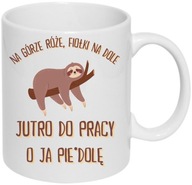 HRNÍČEK HUMORU NA KÁVU ZAJTRA DO PRÁCE FUCK HRNÍČEK HUMORU NA KÁVU ZAJTRA DO PRÁCE FUCK