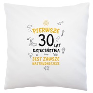 DARČEKOVÝ VANKÚŠ K 30. NARODENINÁM DARČEKOVÝ VANKÚŠ K 30. NARODENINÁM