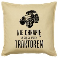 NECHRÁPAM SNÍVAM, ŽE SOM TRAKTOROVÝ vankúš NECHRÁPAM SNÍVAM, ŽE SOM TRAKTOROVÝ vankúš