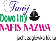 NÁPIS NÁZOV PLACHETNICA, JACHTA, LOĎ 2 KS NÁPIS NÁZOV PLACHETNICA, JACHTA, LOĎ 2 KS