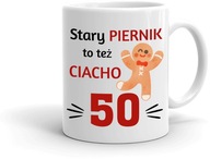Hrnčekový darček 50. NARODENINY 50 ROKOV Starý perník je aj torta Hrnčekový darček 50. NARODENINY 50 ROKOV Starý perník je aj torta