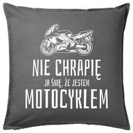 NECHRÁPAM SNÍVAM O TOM, ŽE SOM MOTOCYKLOVÝ vankúš NECHRÁPAM SNÍVAM O TOM, ŽE SOM MOTOCYKLOVÝ vankúš