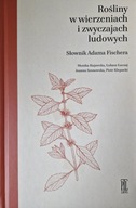 RASTLINY V PRESVEDČENÍ A OZVY Fischer Łuczaj RASTLINY V PRESVEDČENÍ A OZVY Fischer Łuczaj