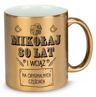 ZLATÝ HRNČEK 30. NARODENINY ZLATÝ DARČEK NA ORIGINÁLNYCH DIELACH + MENO ZLATÝ HRNČEK 30. NARODENINY ZLATÝ DARČEK NA ORIGINÁLNYCH DIELACH + MENO