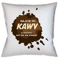 VANKÚŠEK DAJ KÁVU, NIKOMU SA NIČ NESTANE VANKÚŠEK DAJ KÁVU, NIKOMU SA NIČ NESTANE