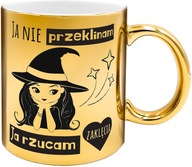 ZLATÝ hrnček HUMORU PRE DIEVČA NENADÁVAM KÚZLAM ZLATÝ hrnček HUMORU PRE DIEVČA NENADÁVAM KÚZLAM