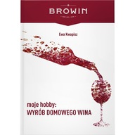 KNIŽNÝ SPRIEVODCA MOJE HOBBY VÝROBA DOMÁCEHO VÍNA KNIŽNÝ SPRIEVODCA MOJE HOBBY VÝROBA DOMÁCEHO VÍNA