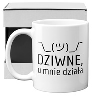 hrnček DIVNÉ TO MI FUNGUJE darček hrnček DIVNÉ TO MI FUNGUJE darček