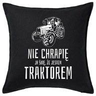 NECHRÁPAM SNÍVAM, ŽE SOM TRAKTOROVÝ vankúš NECHRÁPAM SNÍVAM, ŽE SOM TRAKTOROVÝ vankúš