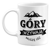 hrnček HORY VOLÁ, MUSÍM SI ÍSŤ PRE DARČEK 330ML hrnček HORY VOLÁ, MUSÍM SI ÍSŤ PRE DARČEK 330ML