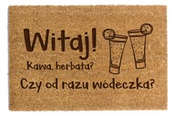 ROHOŽKA NA DVERE 60 x 90cm "Káva, čaj? Alebo rovno vodka?" ROHOŽKA NA DVERE 60 x 90cm "Káva, čaj? Alebo rovno vodka?"