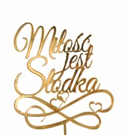 TORTOVÝ TOPPER Láska je sladký, zlatý lesk TORTOVÝ TOPPER Láska je sladký, zlatý lesk